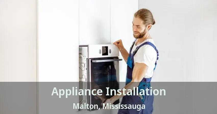 Appliance Installation Malton, Mississauga - ON
