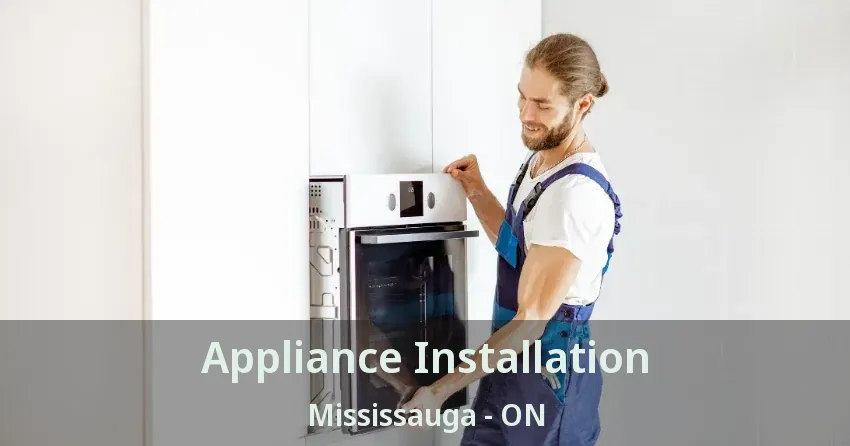 Appliance Installation Mississauga - ON