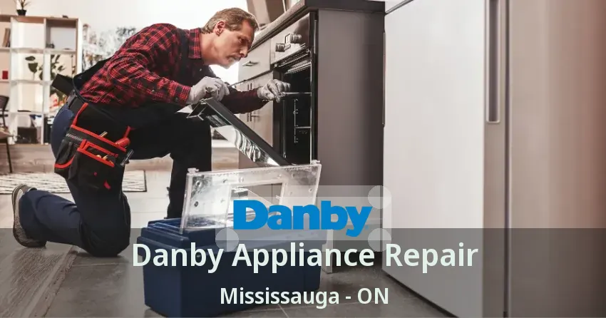 Danby Appliance Repair Mississauga - ON