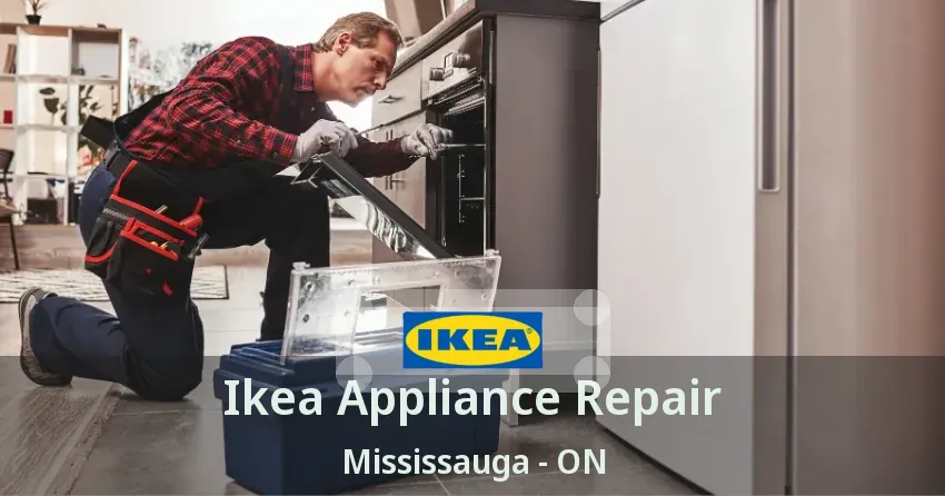 Ikea Appliance Repair Mississauga - ON