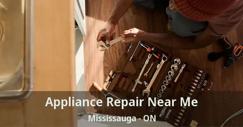 Appliance Repair Near Me Mississauga - ON