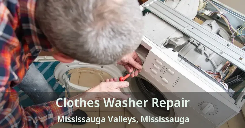 Clothes Washer Repair Mississauga Valleys, Mississauga - ON