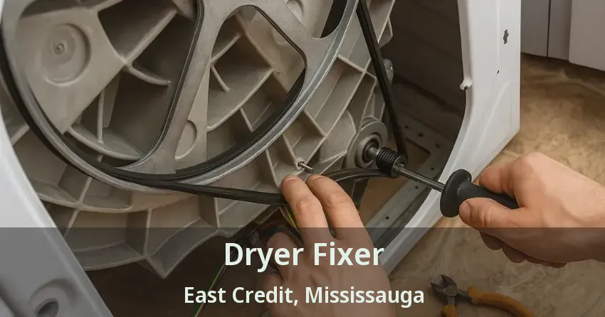 Dryer Fixer East Credit, Mississauga - ON