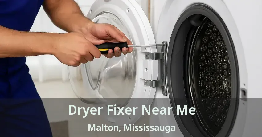 Dryer Fixer Near Me Malton, Mississauga - ON