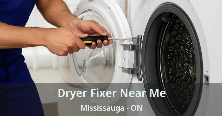 Dryer Fixer Near Me Mississauga - ON
