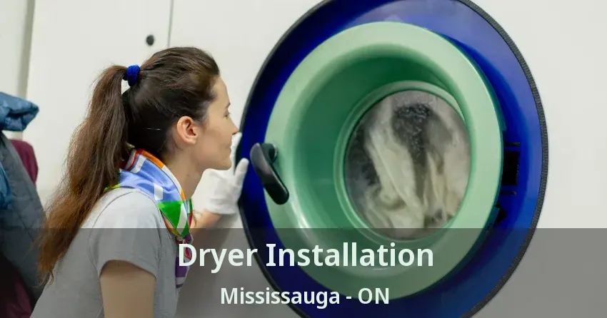 Dryer Installation Mississauga - ON