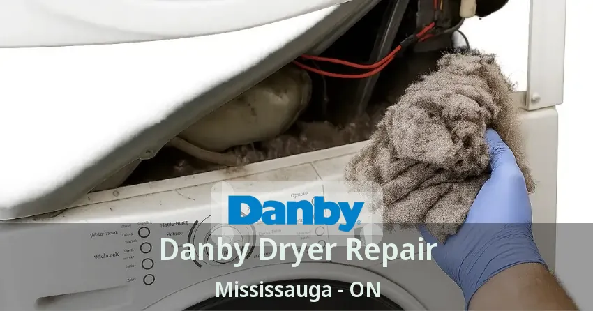 Danby Dryer Repair Mississauga - ON