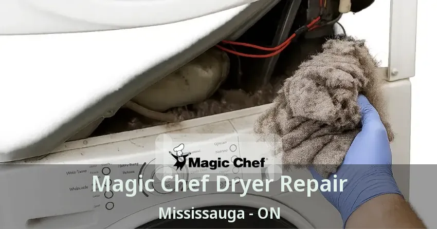 Magic Chef Dryer Repair Mississauga - ON
