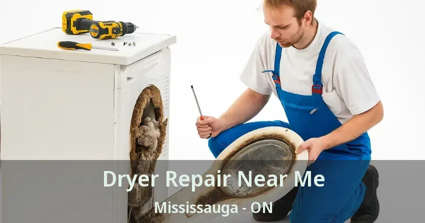 Dryer Repair Near Me Mississauga - ON