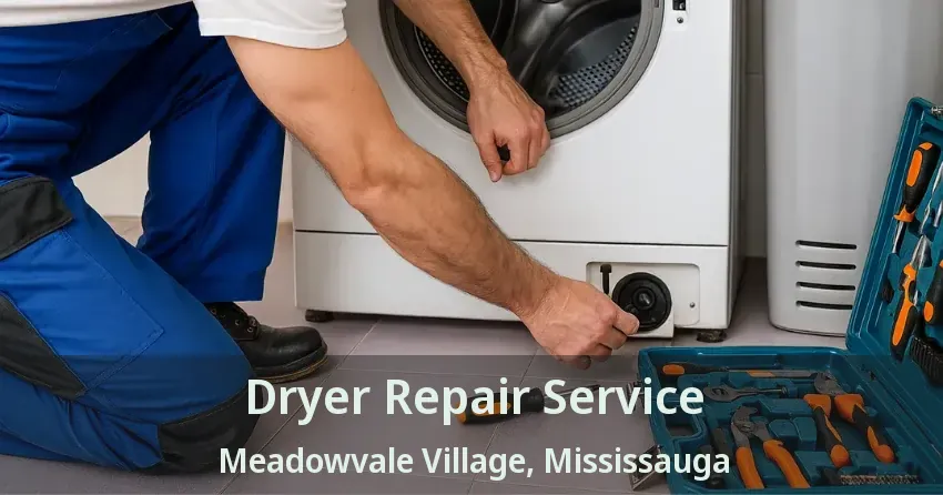 Dryer Repair Service Meadowvale Village, Mississauga - ON