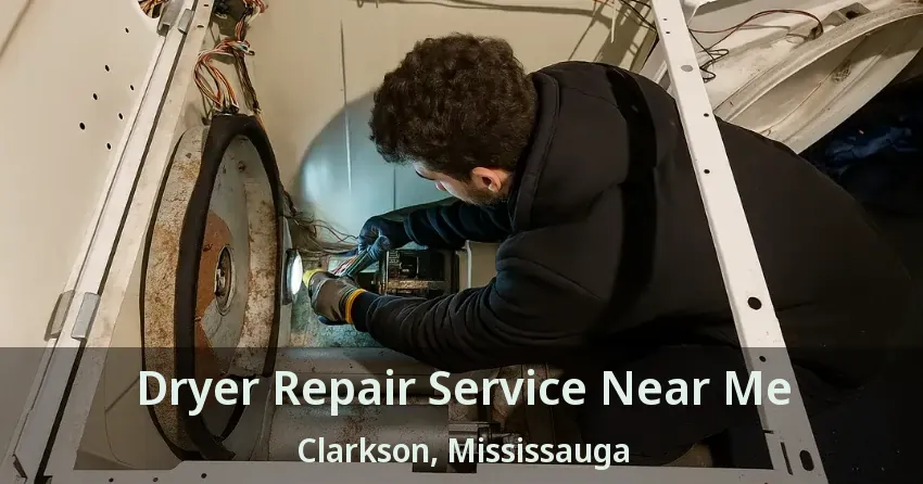 Dryer Repair Service Near Me Clarkson, Mississauga - ON