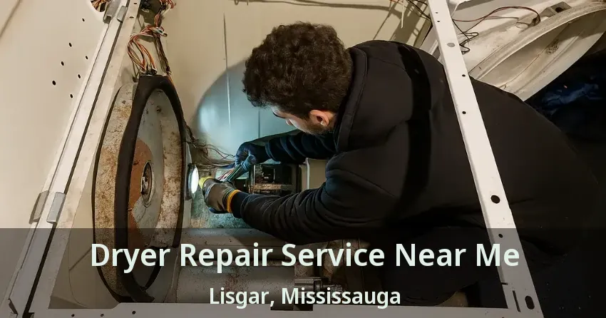 Dryer Repair Service Near Me Lisgar, Mississauga - ON
