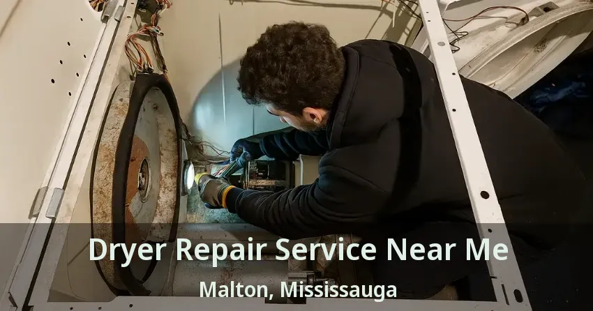 Dryer Repair Service Near Me Malton, Mississauga - ON