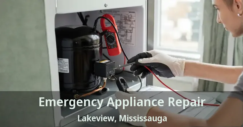 Emergency Appliance Repair Lakeview, Mississauga - ON