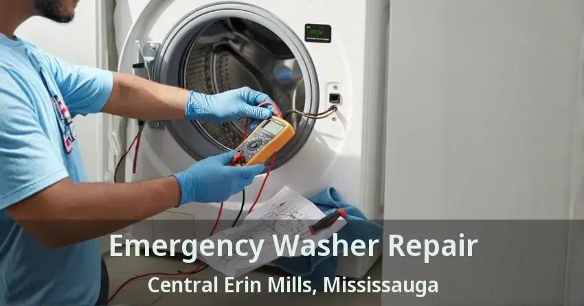Emergency Washer Repair Central Erin Mills, Mississauga - ON