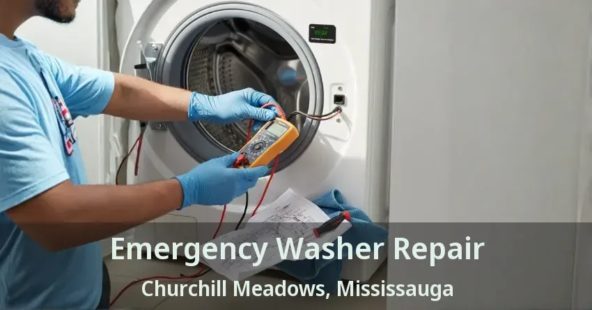 Emergency Washer Repair Churchill Meadows, Mississauga - ON