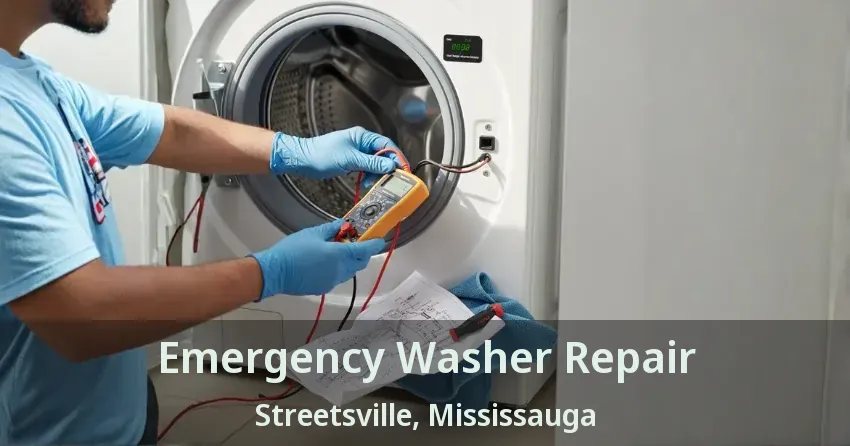 Emergency Washer Repair Streetsville, Mississauga - ON