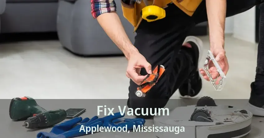 Fix Vacuum Applewood, Mississauga - ON
