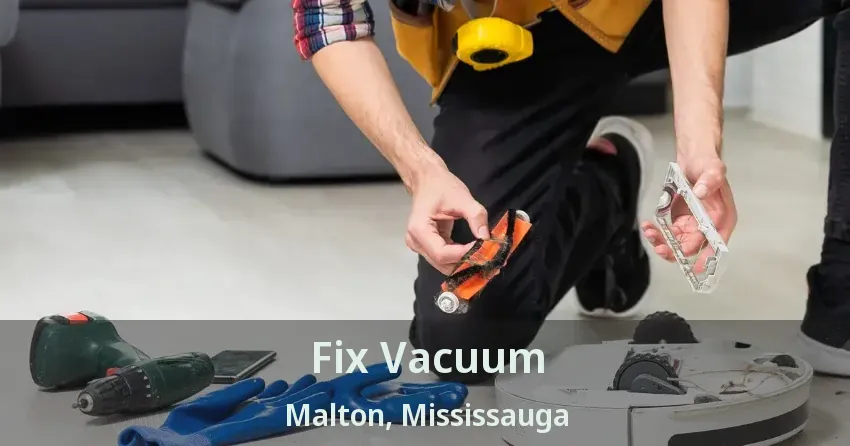 Fix Vacuum Malton, Mississauga - ON