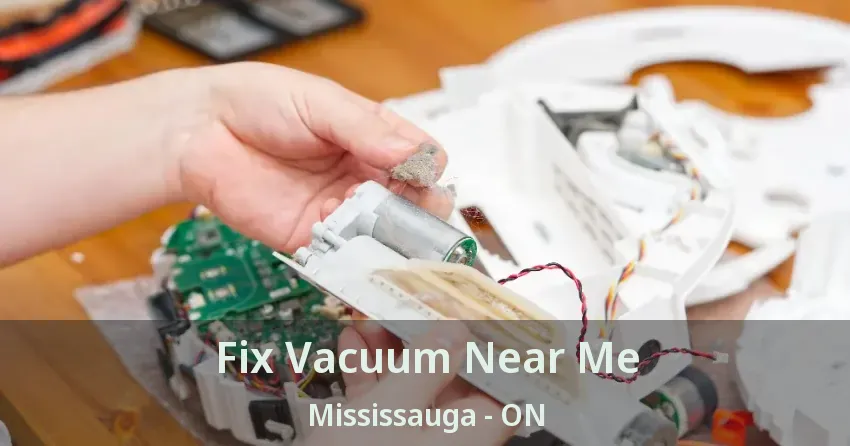 Fix Vacuum Near Me Mississauga - ON