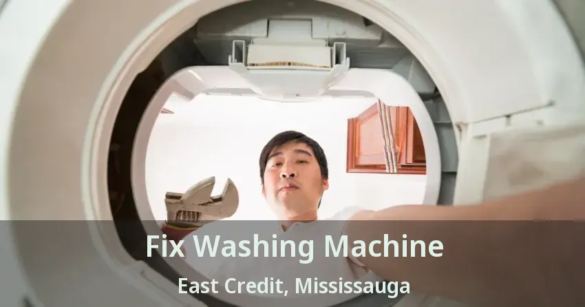 Fix Washing Machine East Credit, Mississauga - ON
