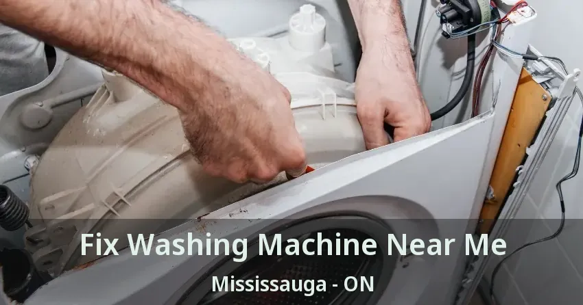 Fix Washing Machine Near Me Mississauga - ON