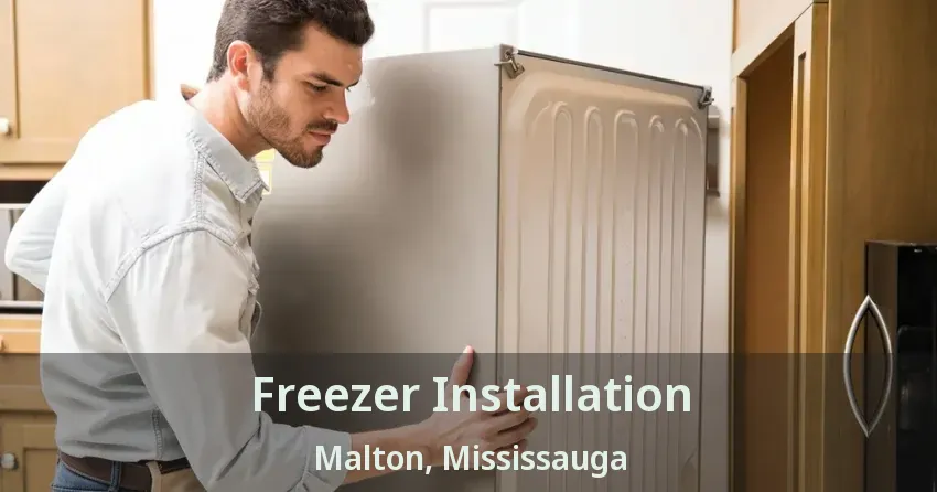 Freezer Installation Malton, Mississauga - ON