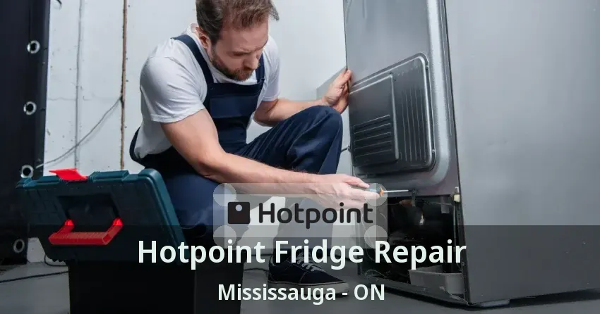 Hotpoint Fridge Repair Mississauga - ON