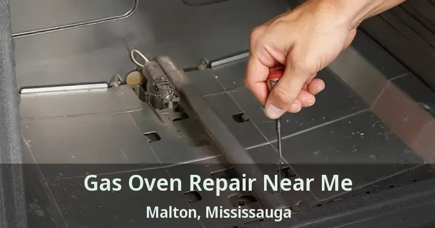 Gas Oven Repair Near Me Malton, Mississauga - ON
