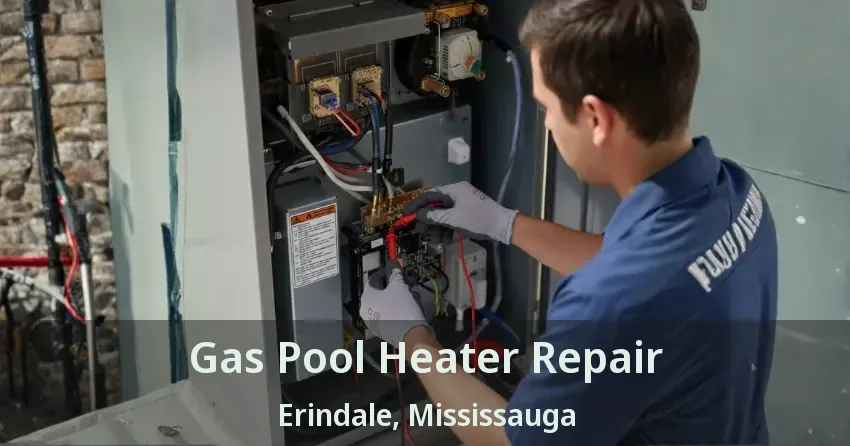 Gas Pool Heater Repair Erindale, Mississauga - ON