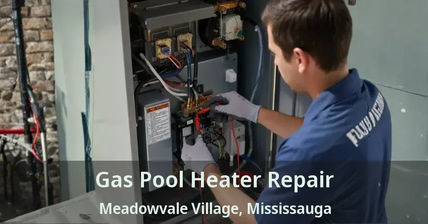 Gas Pool Heater Repair Meadowvale Village, Mississauga - ON