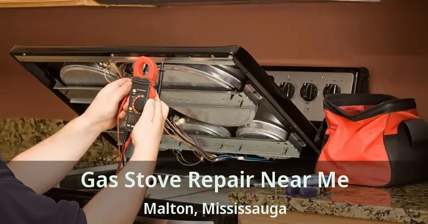 Gas Stove Repair Near Me Malton, Mississauga - ON