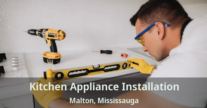 Kitchen Appliance Installation Malton, Mississauga - ON