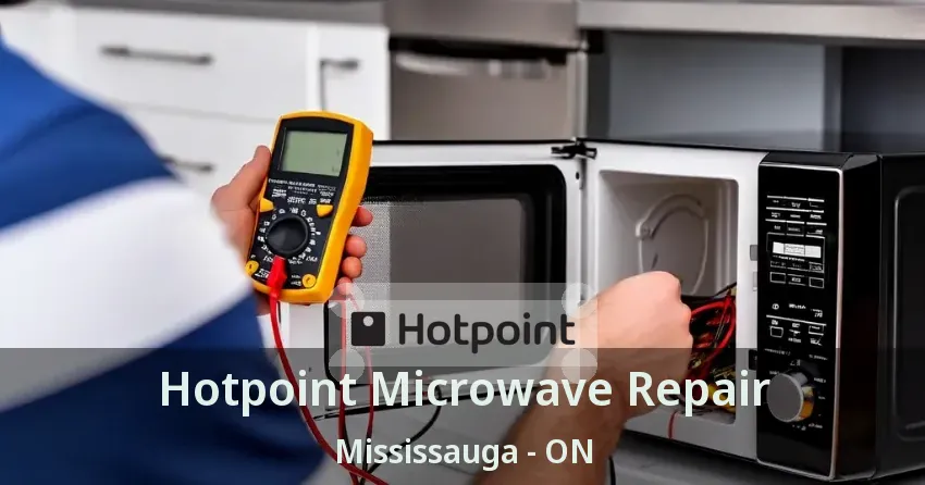 Hotpoint Microwave Repair Mississauga - ON