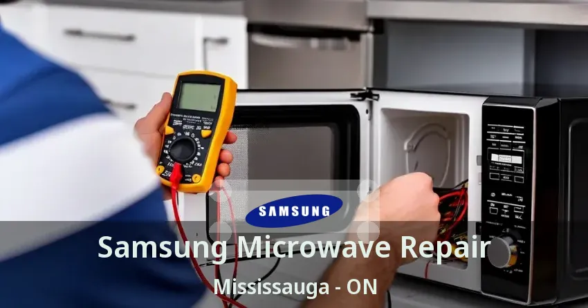 Samsung Microwave Repair Mississauga - ON