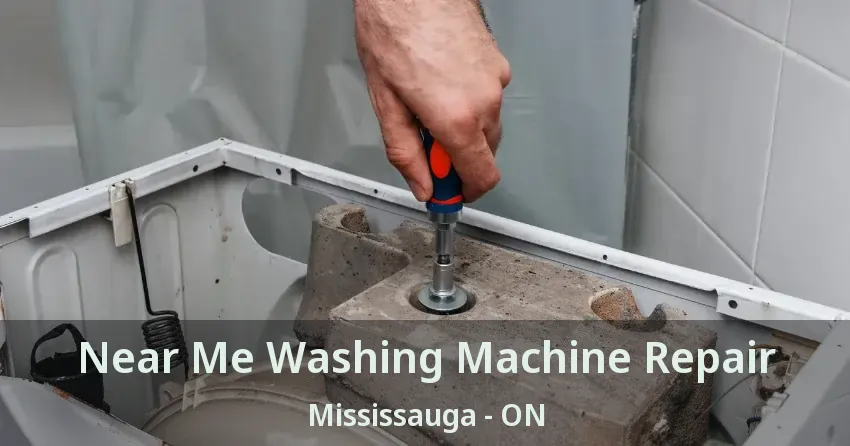 Near Me Washing Machine Repair Mississauga - ON