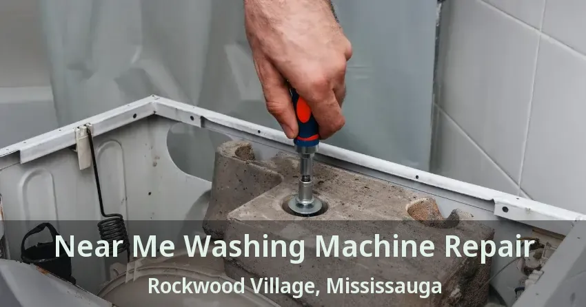 Near Me Washing Machine Repair Rockwood Village, Mississauga - ON