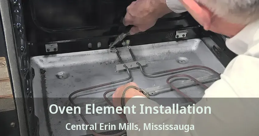 Oven Element Installation Central Erin Mills, Mississauga - ON