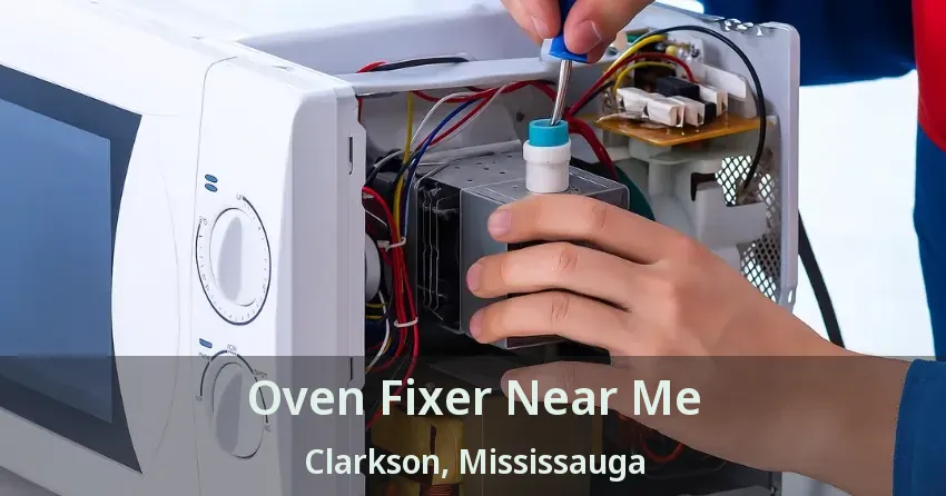 Oven Fixer Near Me Clarkson, Mississauga - ON