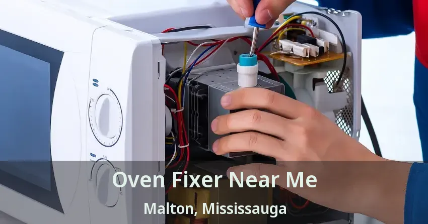 Oven Fixer Near Me Malton, Mississauga - ON