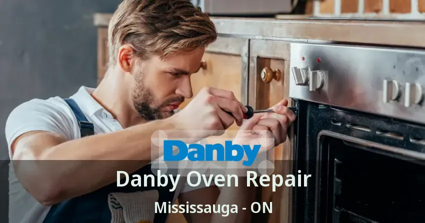 Danby Oven Repair Mississauga - ON
