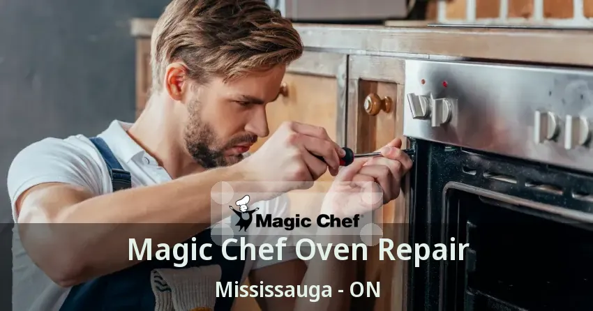 Magic Chef Oven Repair Mississauga - ON