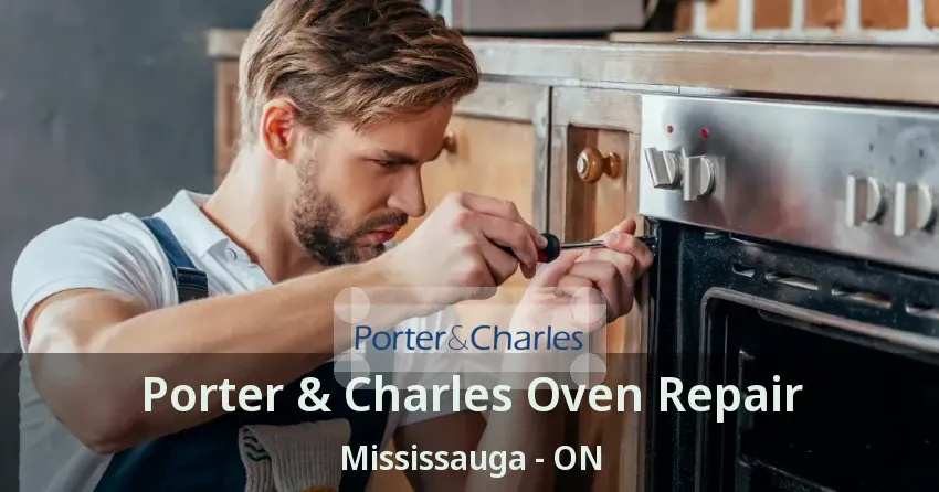 Porter & Charles Oven Repair Mississauga - ON