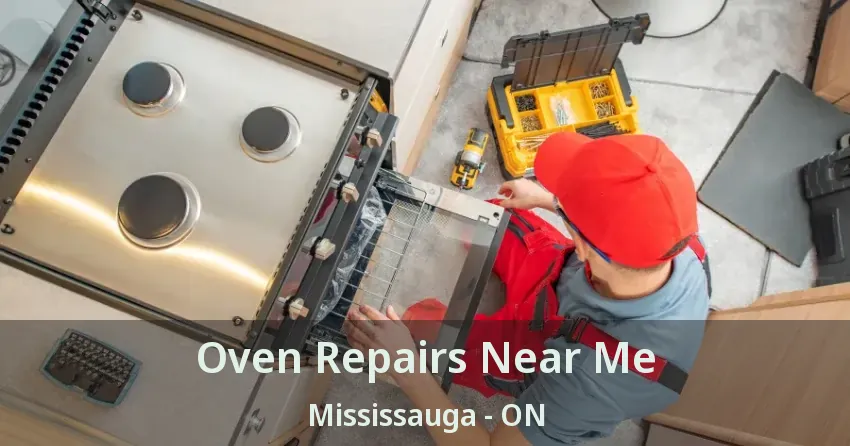 Oven Repairs Near Me Mississauga - ON