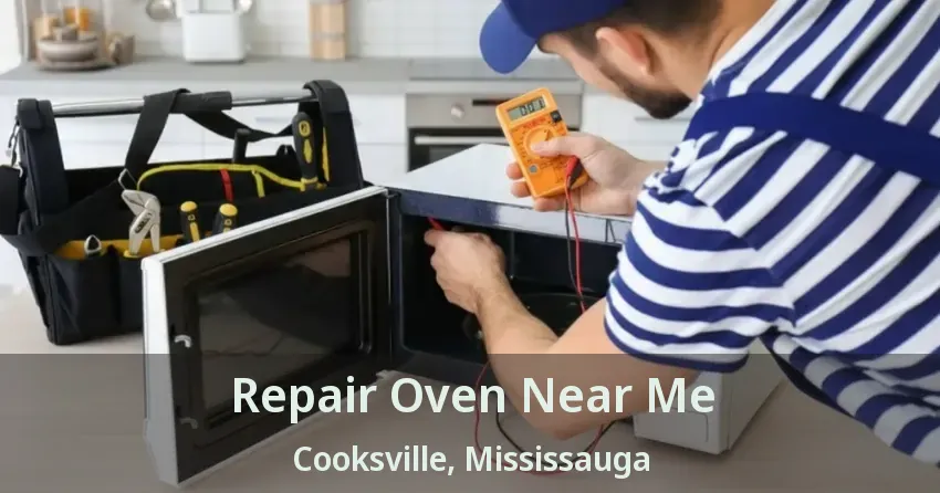 Repair Oven Near Me Cooksville, Mississauga - ON