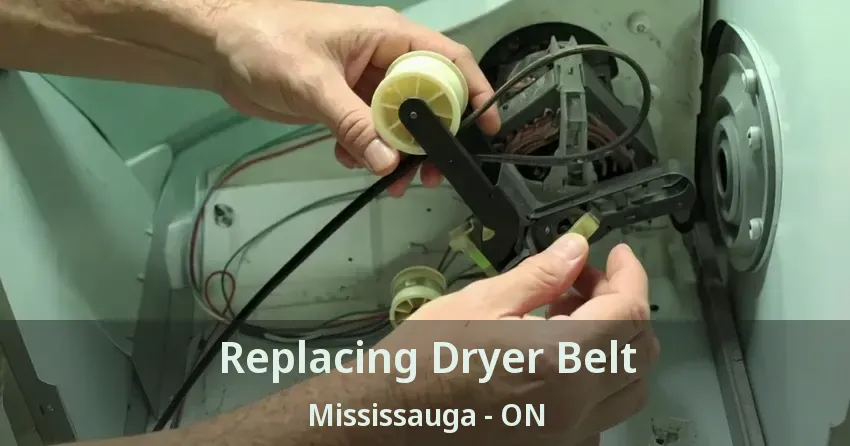 Replacing Dryer Belt Mississauga - ON