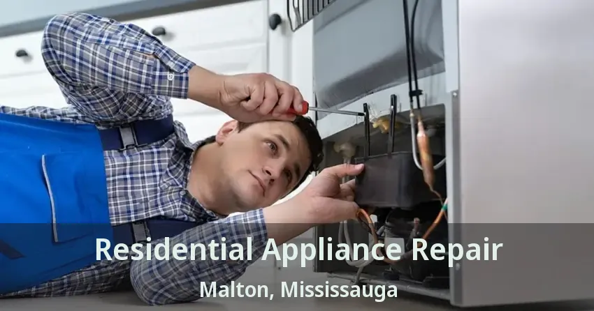 Residential Appliance Repair Malton, Mississauga - ON