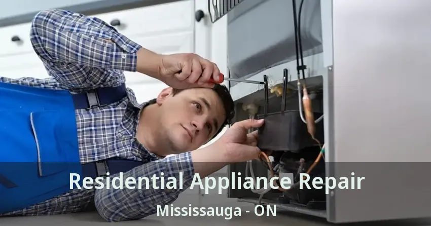 Residential Appliance Repair Mississauga - ON