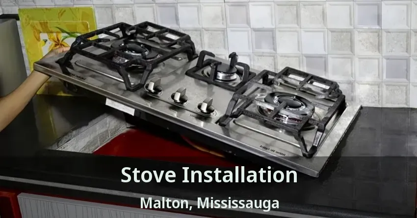 Stove Installation Malton, Mississauga - ON