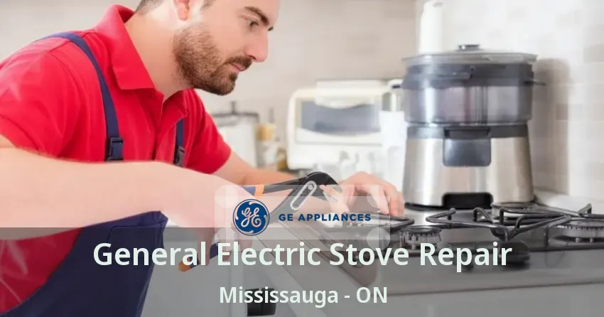 General Electric Stove Repair Mississauga - ON